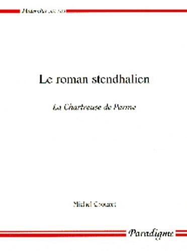 Le Roman Stendhalien: La Chartreuse de Parme (Modernites Paradigme, Band 3) Essays & Short Stories