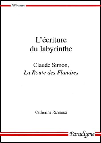 L'écriture du labyrinthe : La route des Flandres de Claude Simon Contemporary literature