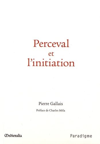 Perceval et l'initiation: Essai sur le dernier roman de Chrétien de Troyes, ses correspondances "orientales" et sa signification anthropologique book