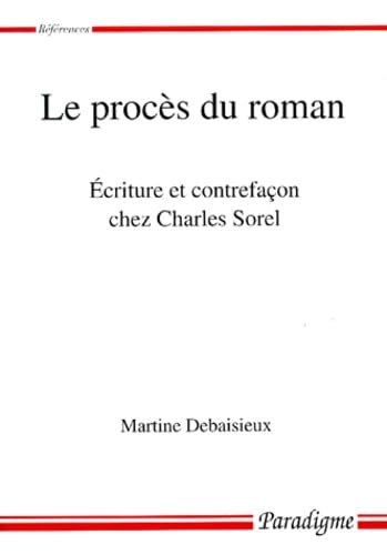 Le procès du roman : écriture et contrefaçon chez Charles Sorel book