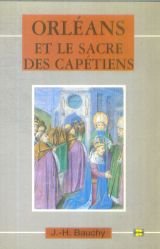 Orléans et le sacre des Capétiens : Chroniques de 987 à 1022 book