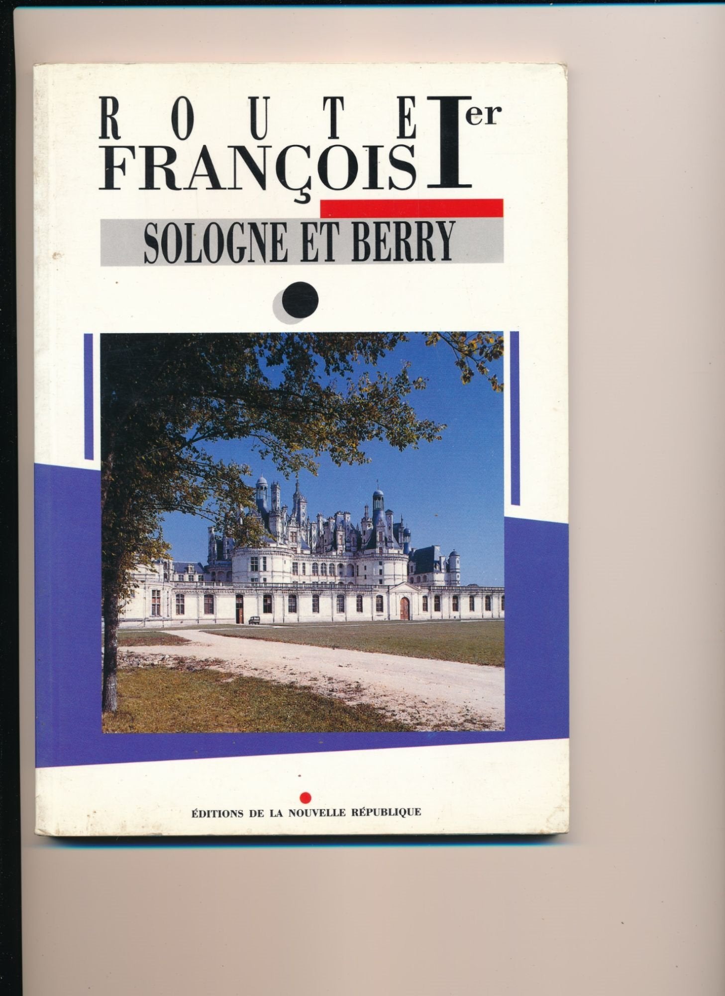 Route François Ier Sologne et berry book