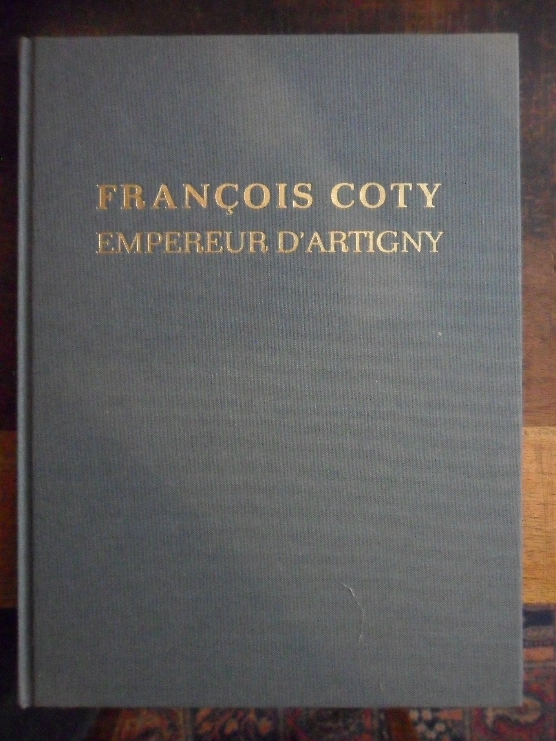 François coty empereur d'artigny : le parfum de la gloire Books