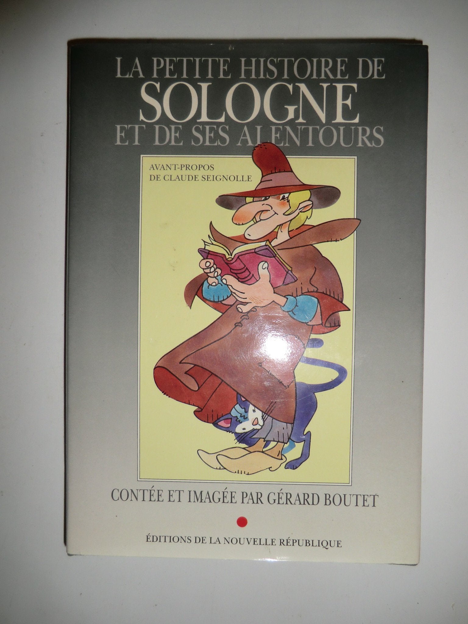 La petite histoire de Sologne et de ses alentours book