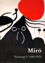 Joan Miro : catalogue raisonné, paintings. Vol. 5. 1969-1975 book