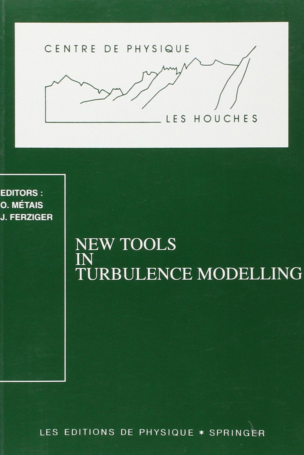 New Tools in Turbulence Modelling : Les Houches School, May 21-31, 1996 book