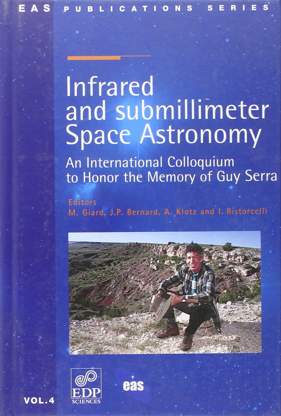 Infrared and submillimeter space astronomy an International colloquium to honor the memory of Guy Serra: Toulouse, France, June 11-13, 2001 book
