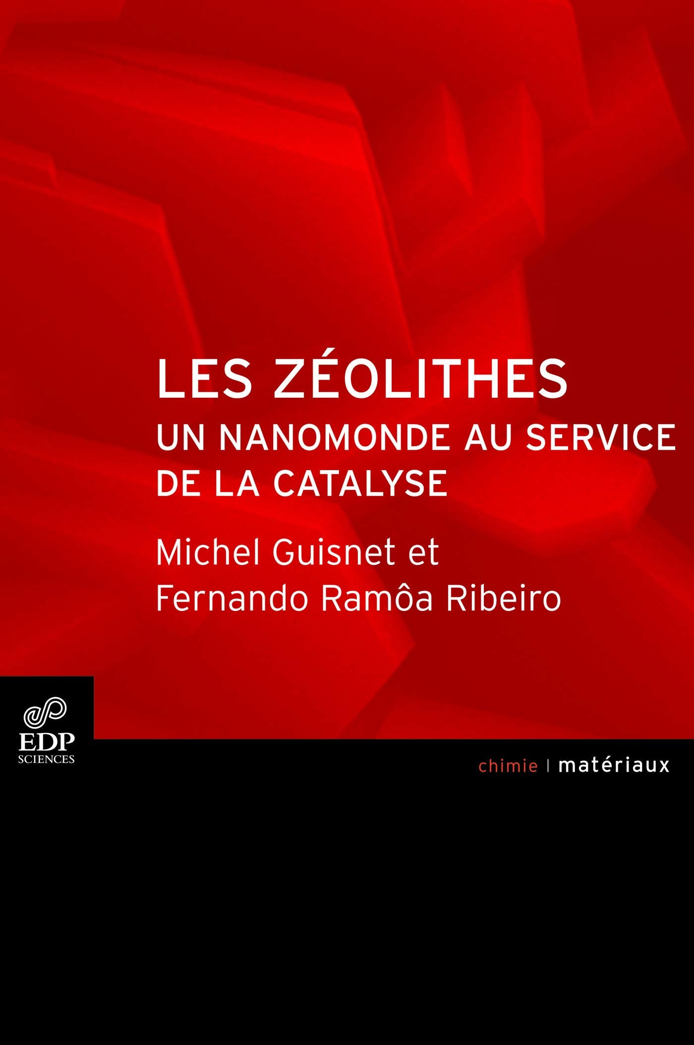 Les zéolithes, un nanomonde au service de la catalyse: un nanomonde au service de la catalyse Natural Sciences