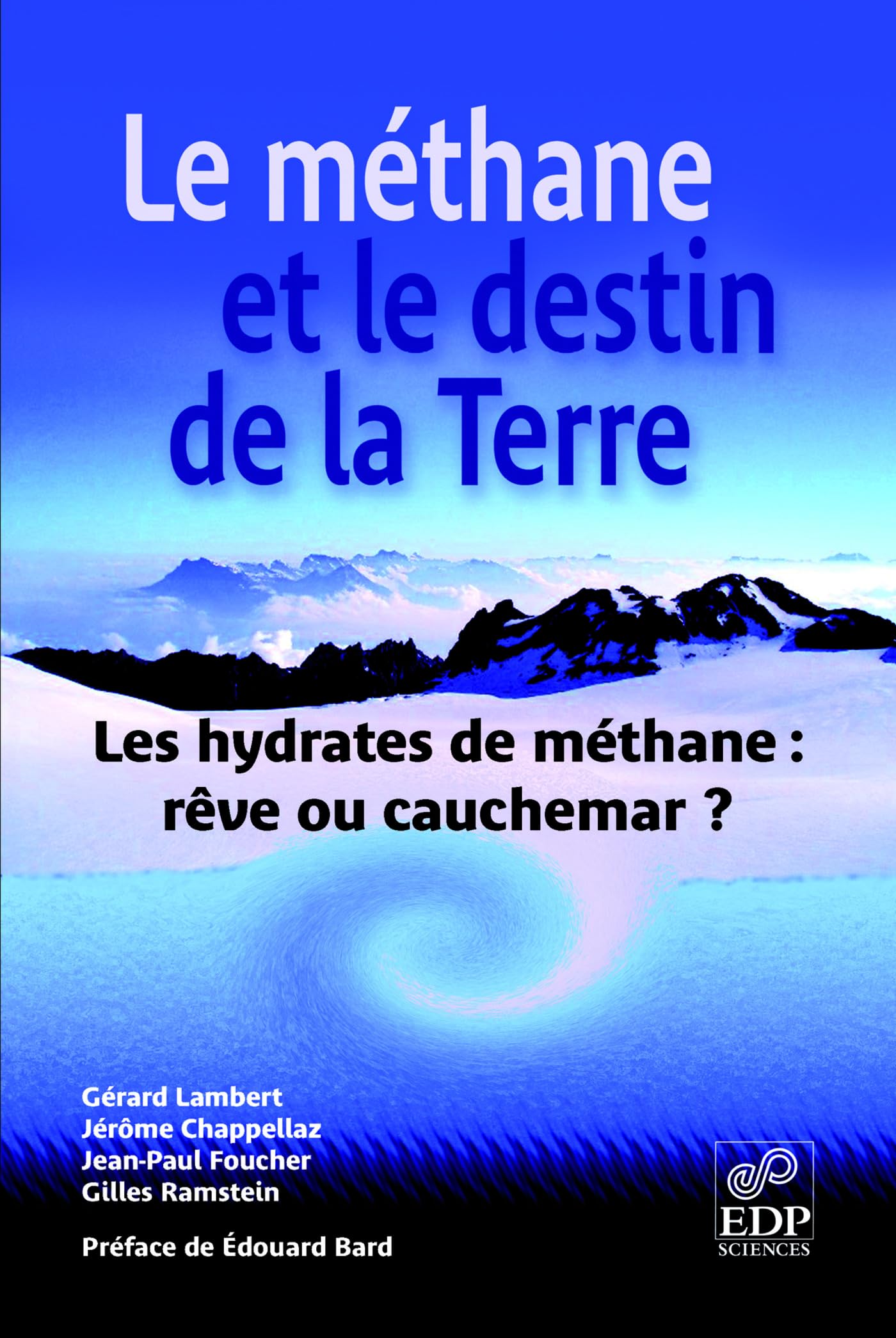 Le Méthane et le destin de la Terre: Les hydrates de méthanes : rêve ou cauchemar ? book