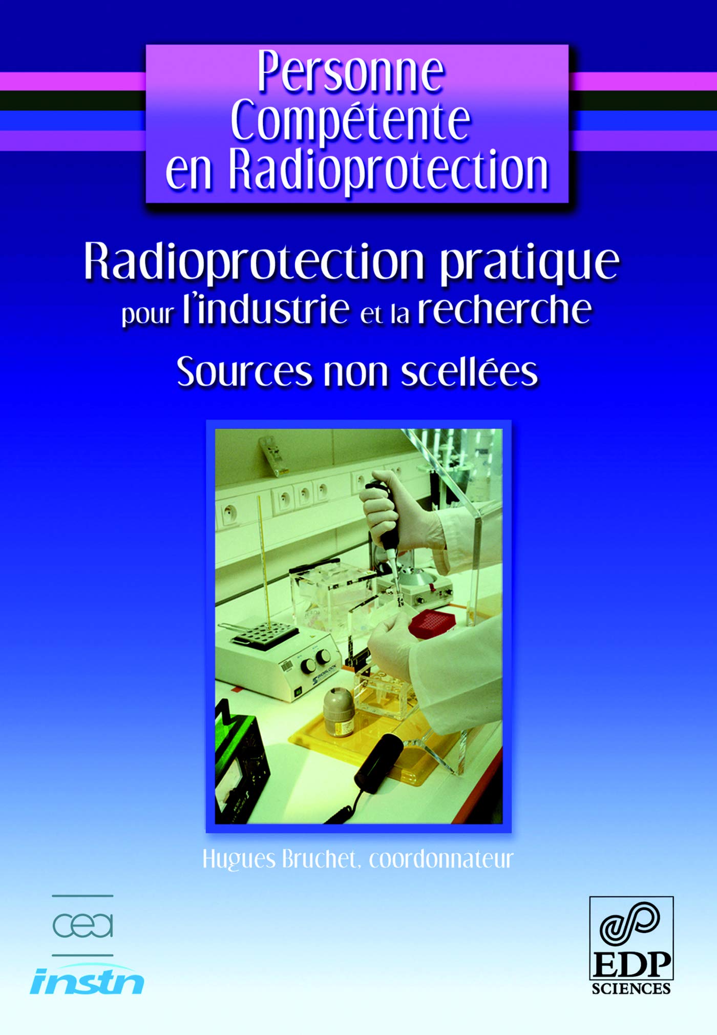 Radioprotection pratique pour l'industrie et la recherche-sources non scellées book
