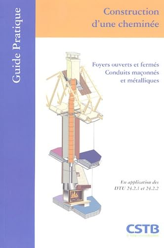 Construction d'une cheminée: Foyers ouverts et fermés, conduits maçonnés et métalliques book