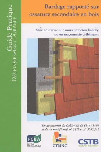 Bardage rapporté sur ossature secondaire en bois: Mise en oeuvre sur murs en béton banché ou en maçonnerie d'éléments Books