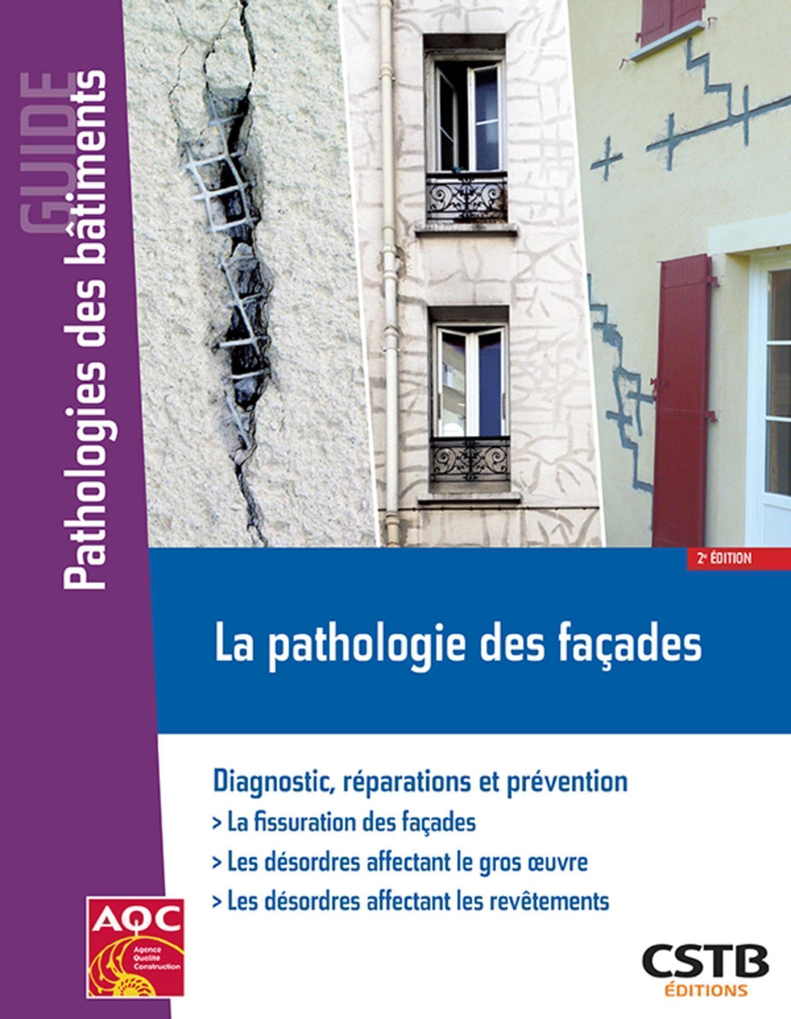 La pathologie des façades: Diagnostic, réparations et prévention. La fissuration des façades. Les désordres affectant le gros oeuvre. Les désordres affectant les revêtements book