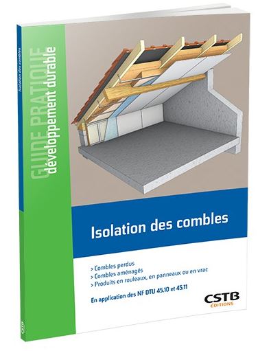 Isolation des combles : combles perdus, combles aménagés, produits en rouleaux, en panneaux ou en vrac, en application des NF DTU 45.10 et 45.11 Business & Technology