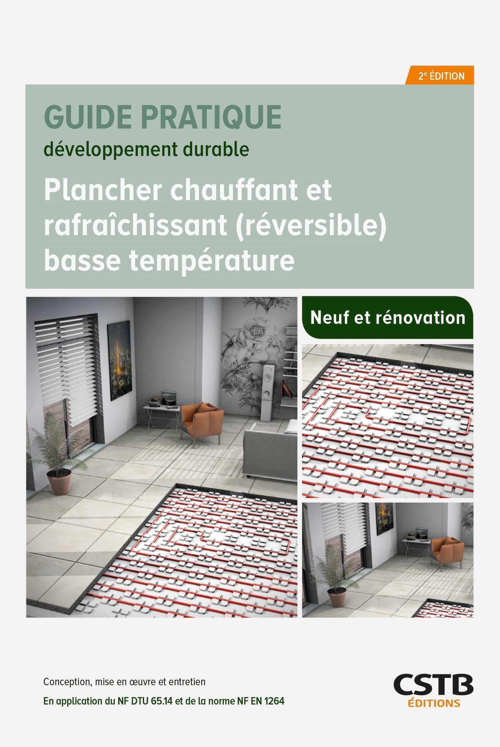 Plancher chauffant et rafraîchissant (réversible) basse température: Conception, mise en oeuvre et entretien Business & Technology