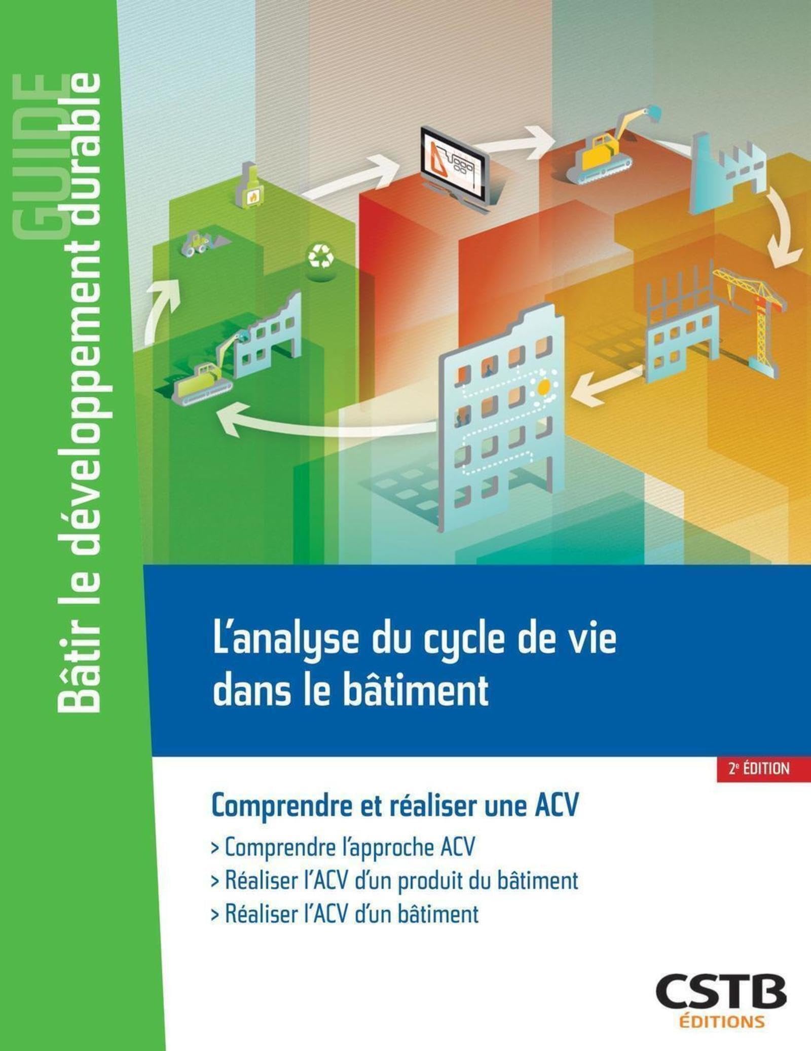 Réaliser l'ACV d'un projet de construction: Comprendre l'approche ACV - Réaliser l'ACV d'un produit du bâtiment - Réaliser l'ACV d'un bâtiment book