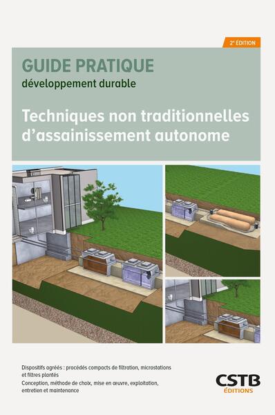 Techniques non traditionnelles d'assainissement autonome : dispositifs agréés : procédés compacts de filtration, microstations et filtres plantés, conception, méthode de choix, mise en oeuvre, exploitation, entretien et maintenance Business & Technology