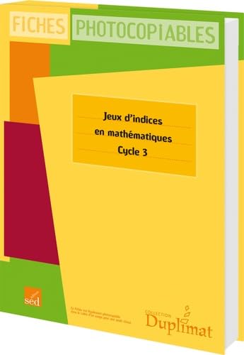 Jeux d'indices en mathématiques Cycle 3: Fiches photocopiables book