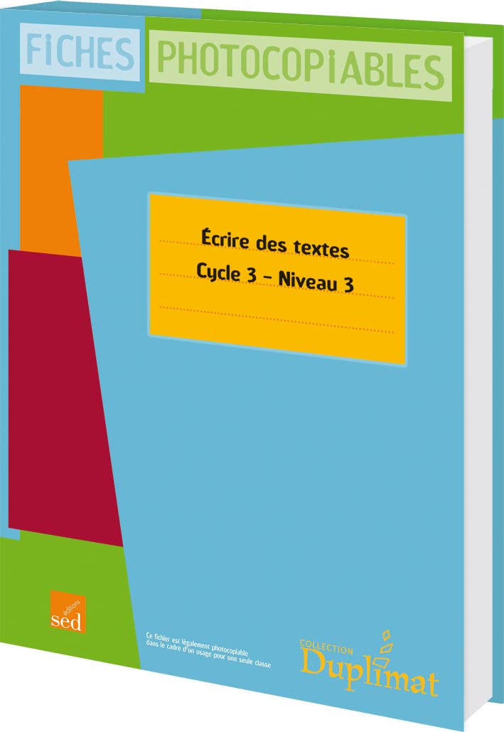 Ecrire des textes Cycle 3 Niveau 3: Fiches photocopiables book