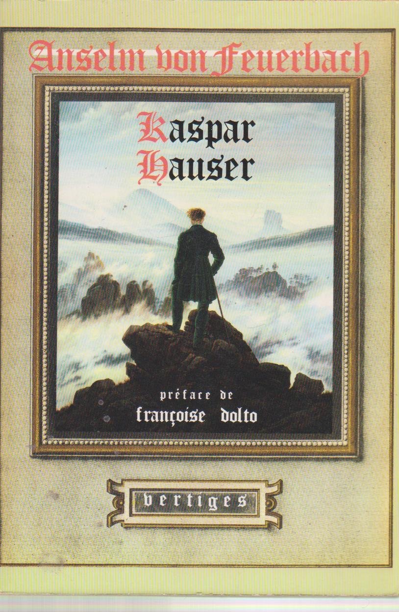 Gaspar Hauser ou Exemple d'un crime contre la vie de l'âme d'un homme. Mémoire sur Gaspard Hauser. Qui pouvait bien être Gaspard Hauser ? dvd