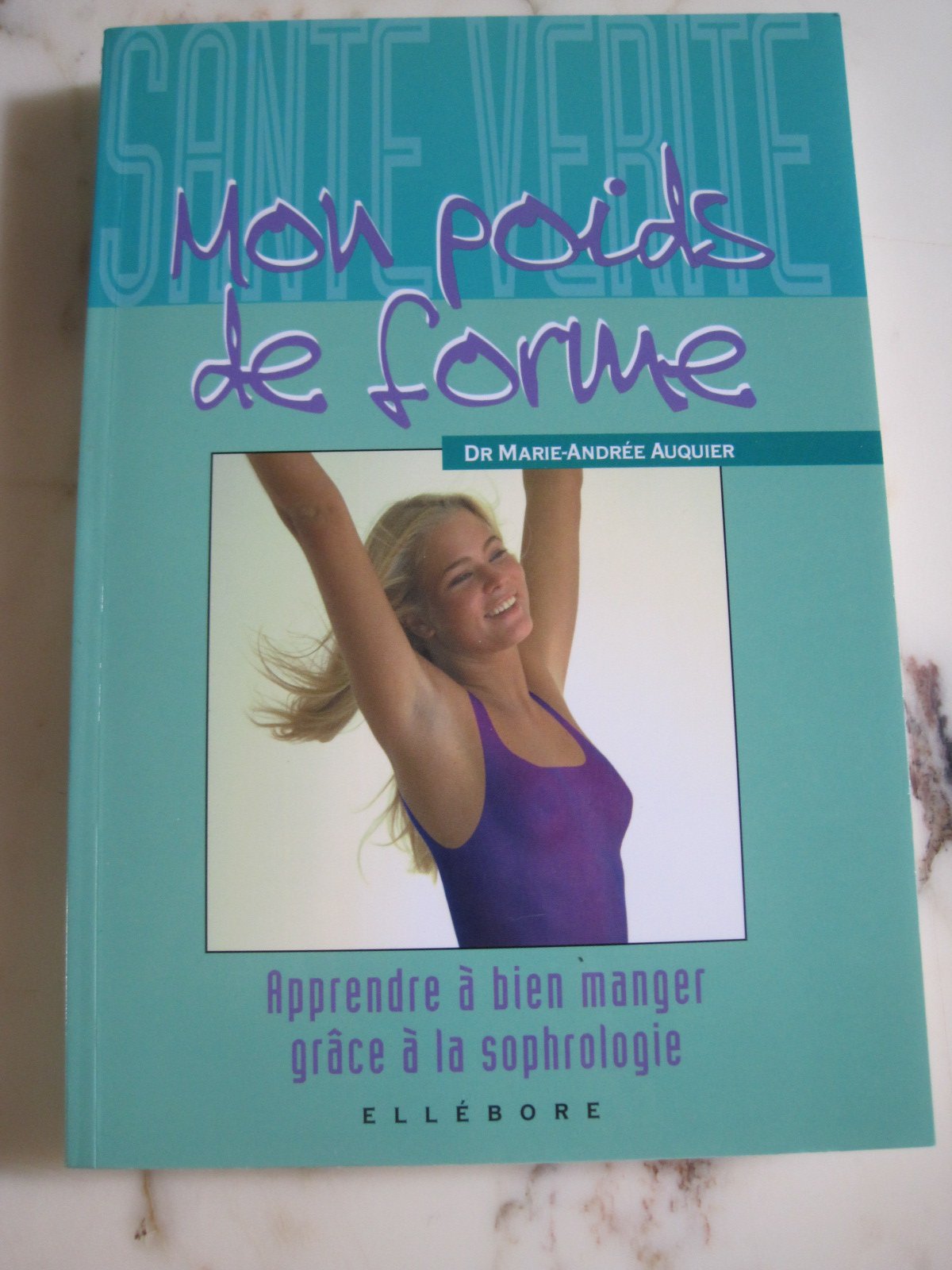 Mon poids de forme: Apprendre à bien manger grâce à la sophrologie Books