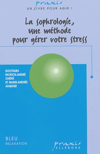 La sophrologie, une méthode pour gérer votre stress: Avec la méthode Alfonso Caycedo Books