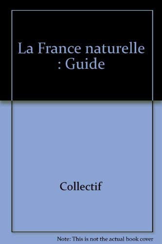 La France naturelle: Guide Books