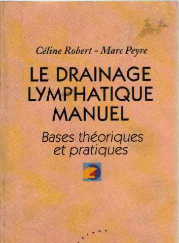 Le drainage lymphatique manuel: Bases théoriques et pratiques Books