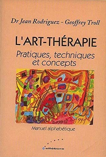 L'art-thérapie: Pratiques, techniques et concepts book