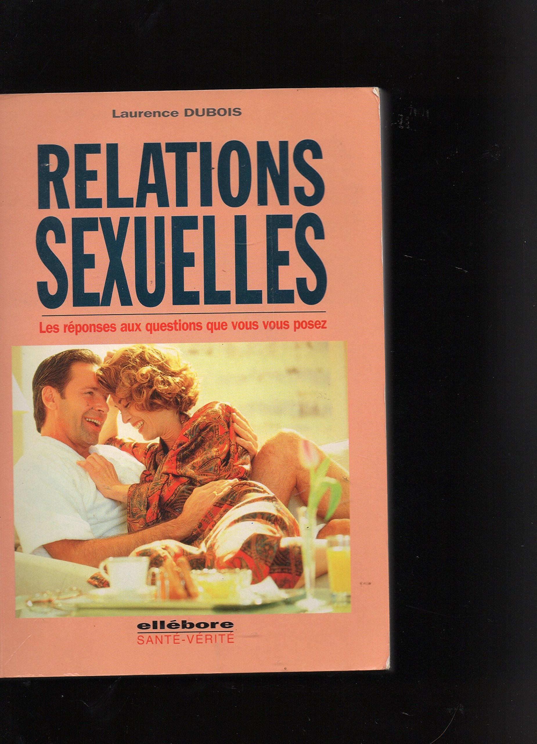 Relations sexuelles : Les réponses aux questions que vous vous posez book