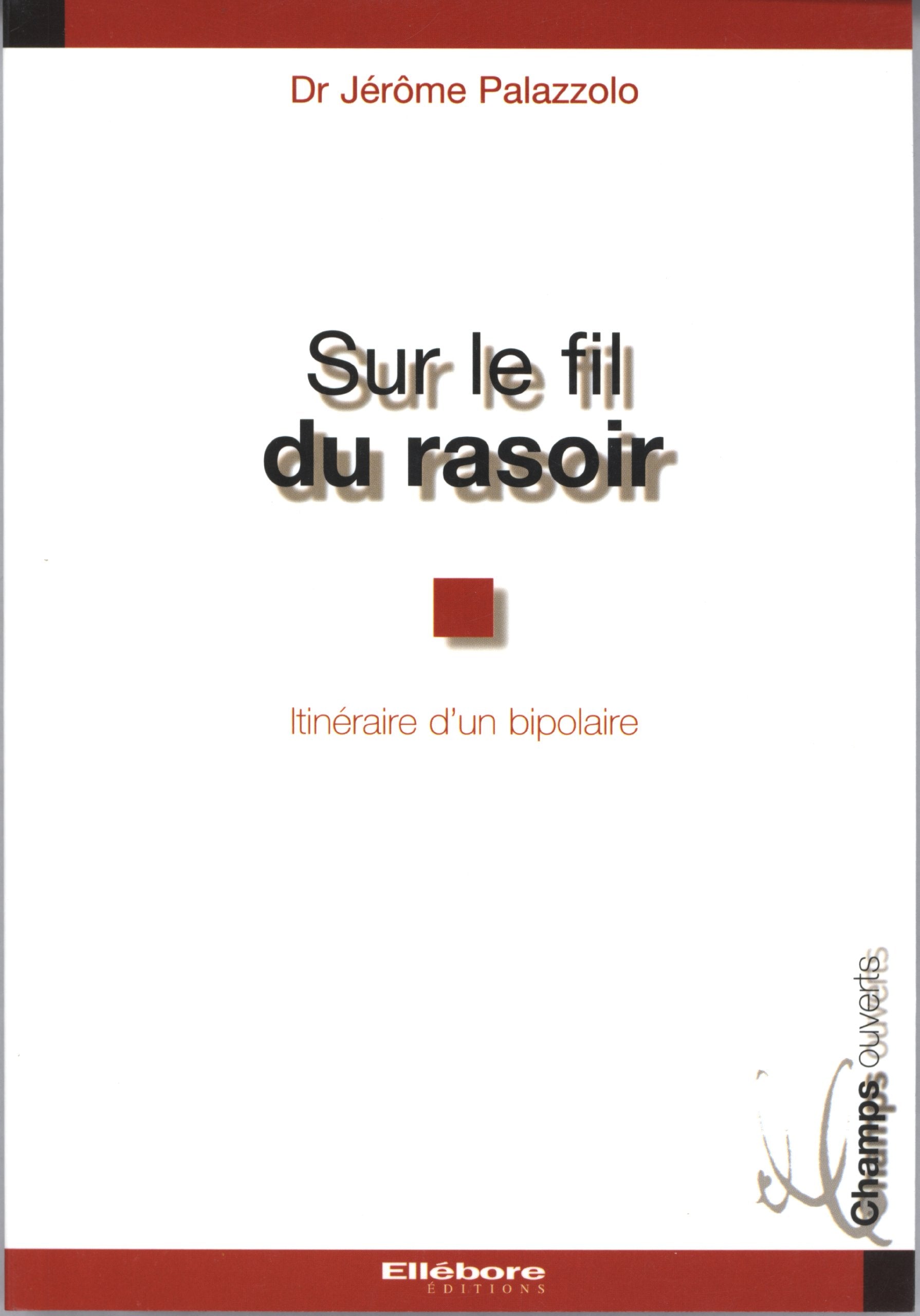 Sur le fil du rasoir - Itinéraire d'un bipolaire book