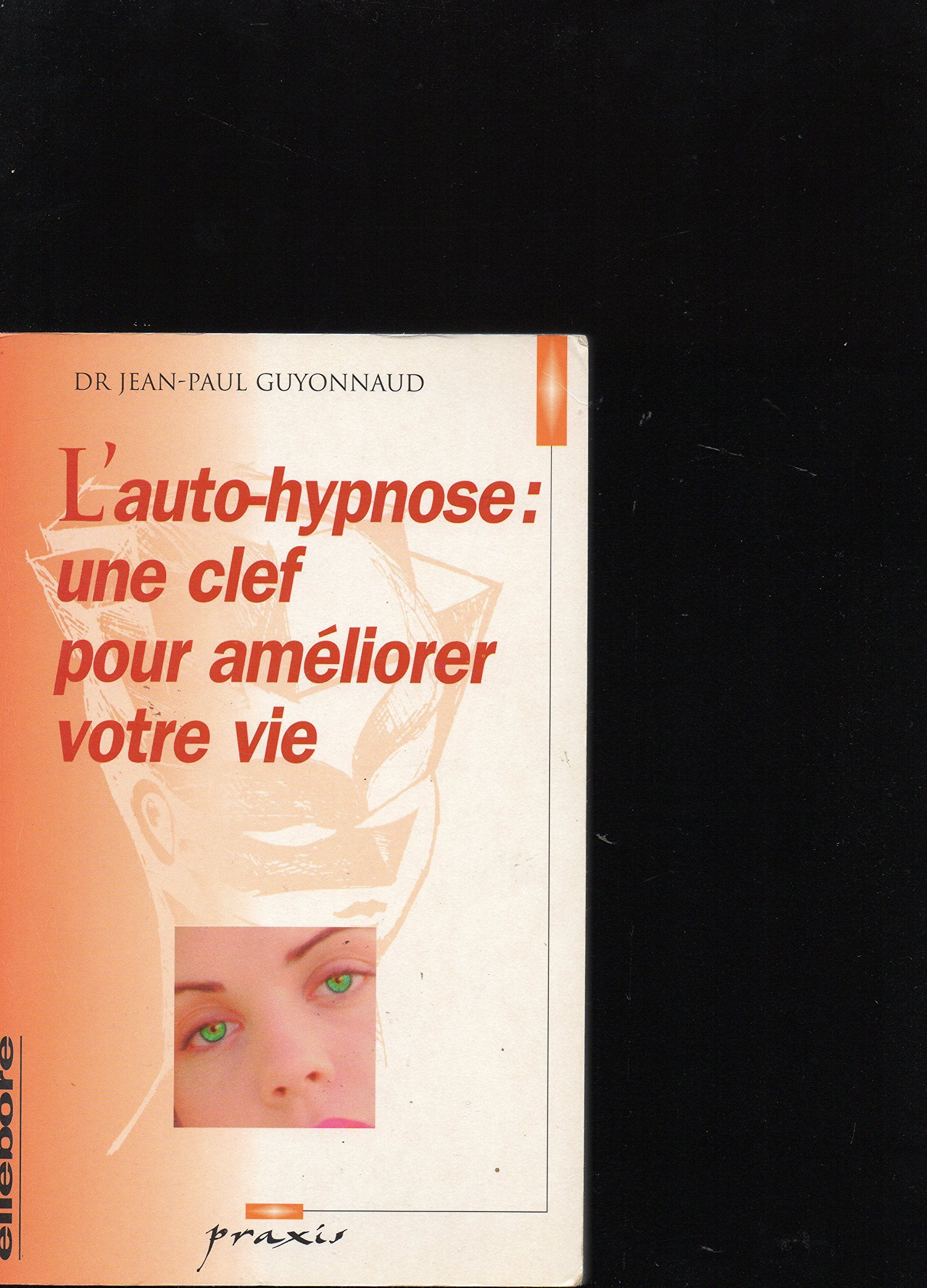 L'auto-hypnose, une clef pour améliorer votre vie Books