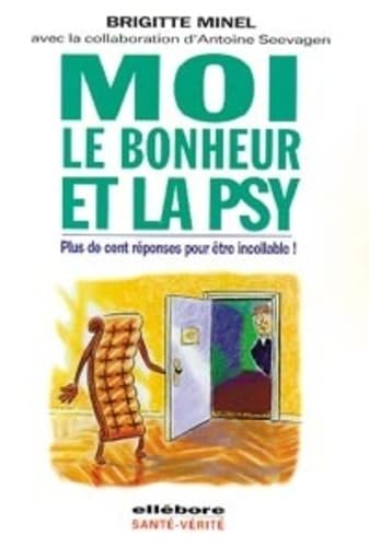 Moi, le bonheur et la psy: Plus de cent réponses pour être incollable ! Books