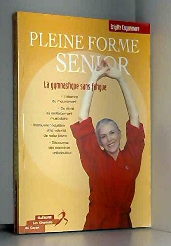 Pleine forme senior.: La gymnastique sans fatigue Books