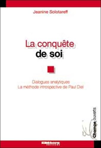 La Conquête de soi: Dialogues analytiques La méthode introspective de Paul Diel Books