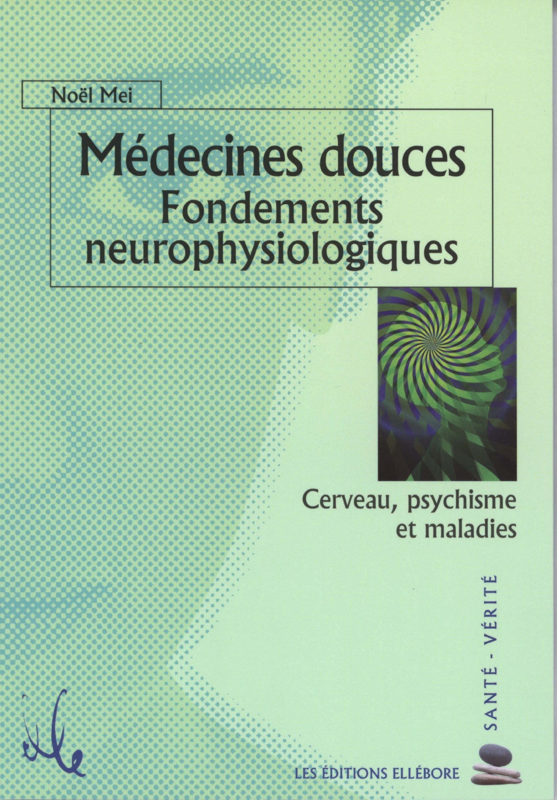 Médecines douces : fondements neurophysiologiques book