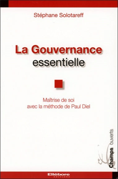 La gouvernance essentielle : maîtrise de soi avec la méthode de Paul Diel book