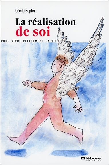 La réalisation de soi : pour vivre pleinement sa vie Psychology
