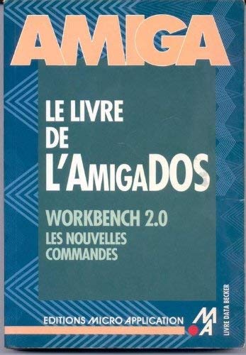 Amiga, le livre de l'AmigaDOS (Collection dirigée par Philippe Olivier) book
