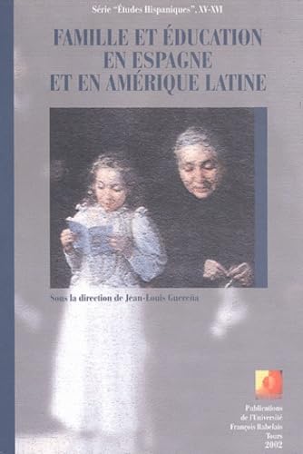 Famille et éducation en Espagne et en Amérique latine: Actes du colloque de Tours Books