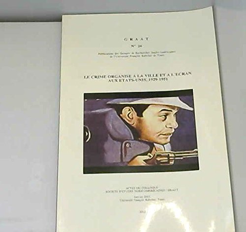 Le crime organise a la ville et a l ecran aux etats unis 1929 1951 book