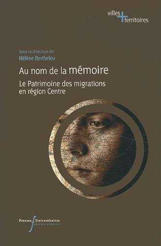 Au nom de la mémoire : le patrimoine des migrations en région Centre Books
