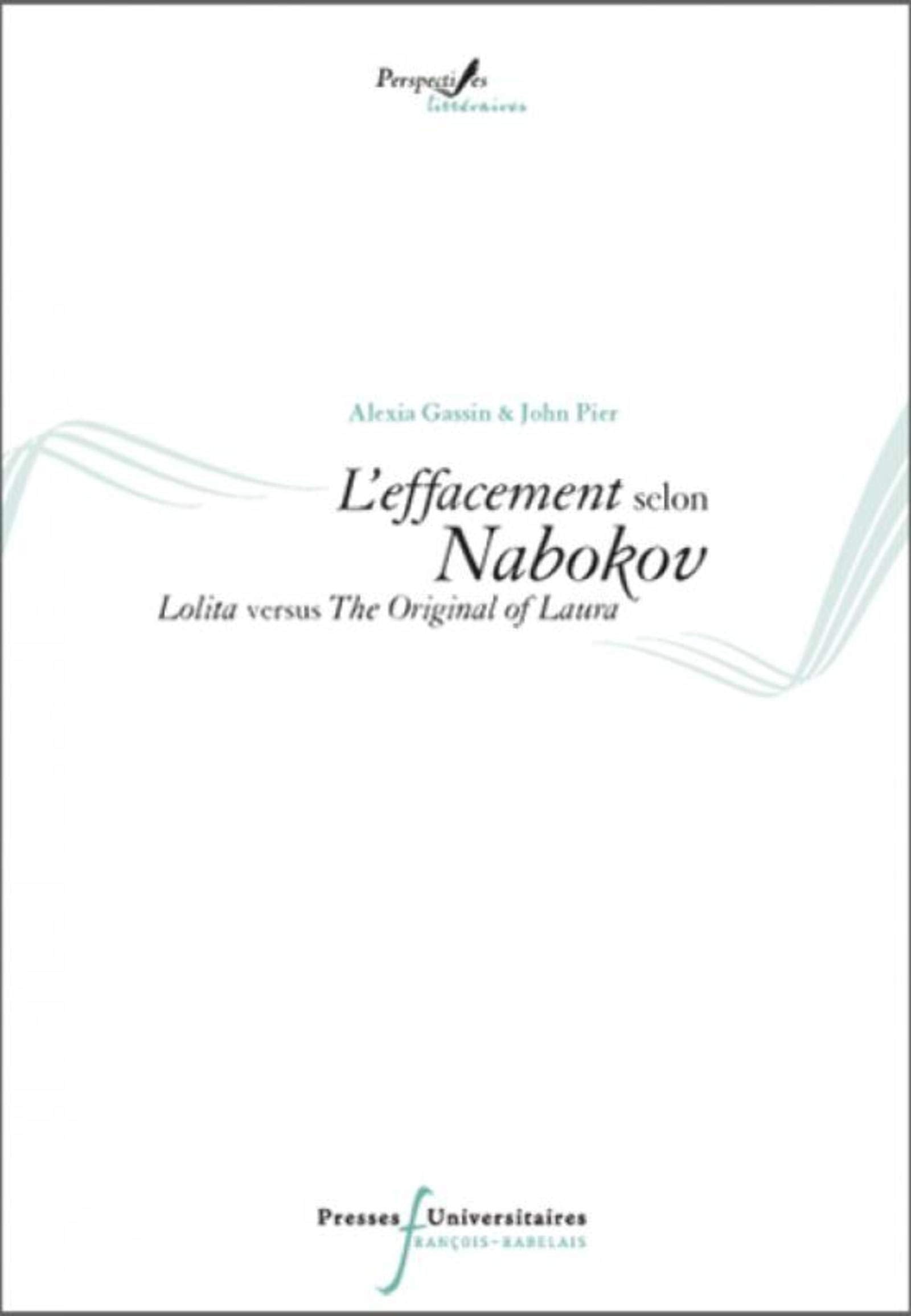 L EFFACEMENT SELON NABOKOV LOLITA VERSUS THE ORIGINAL OF LAURA: LOLITA VERSUS THE ORIGINAL OF LAURA book