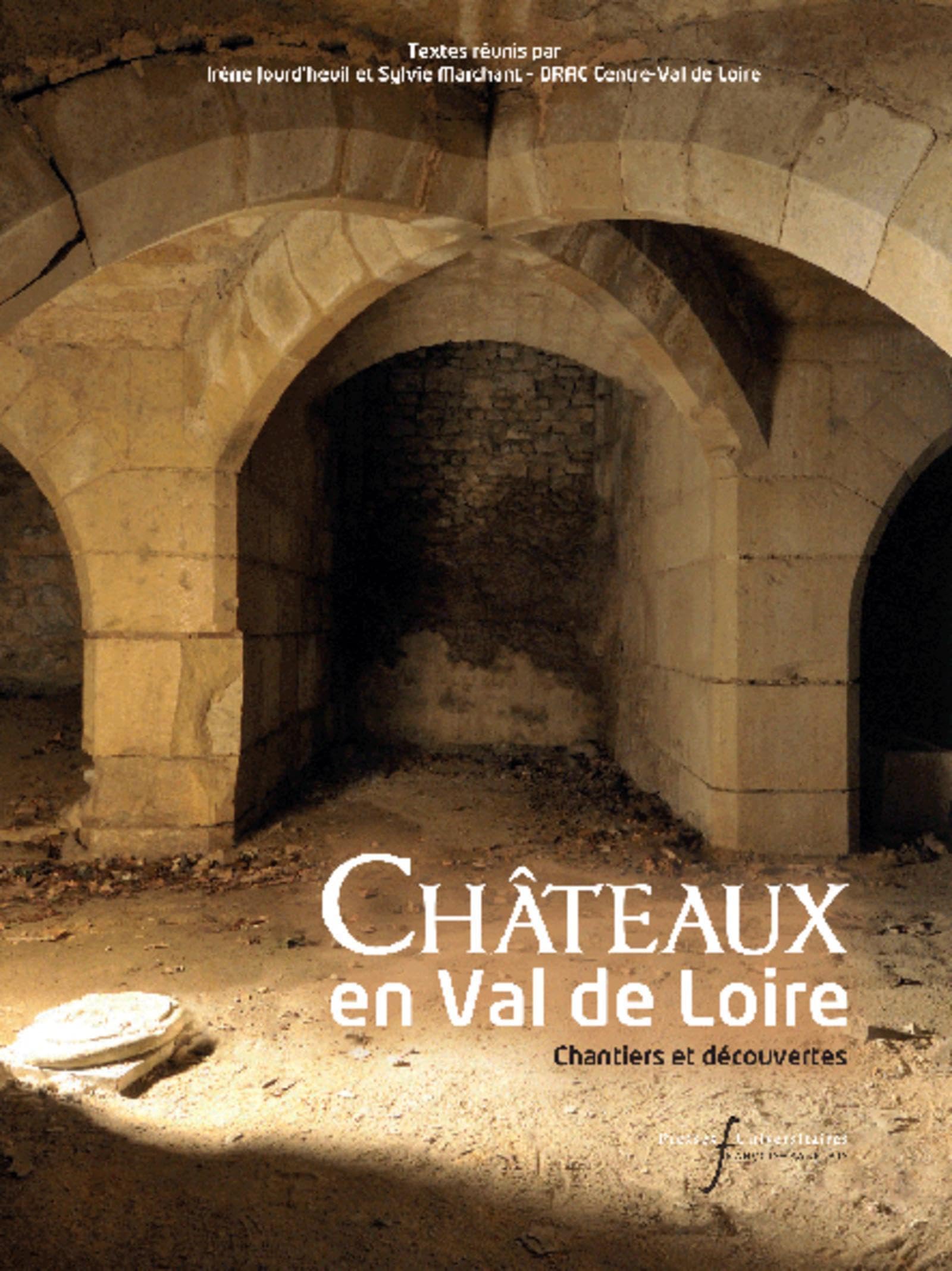 LES CHATEAUX DU VAL-DE-LOIRE: CHANTIERS ET DECOUVERTES book