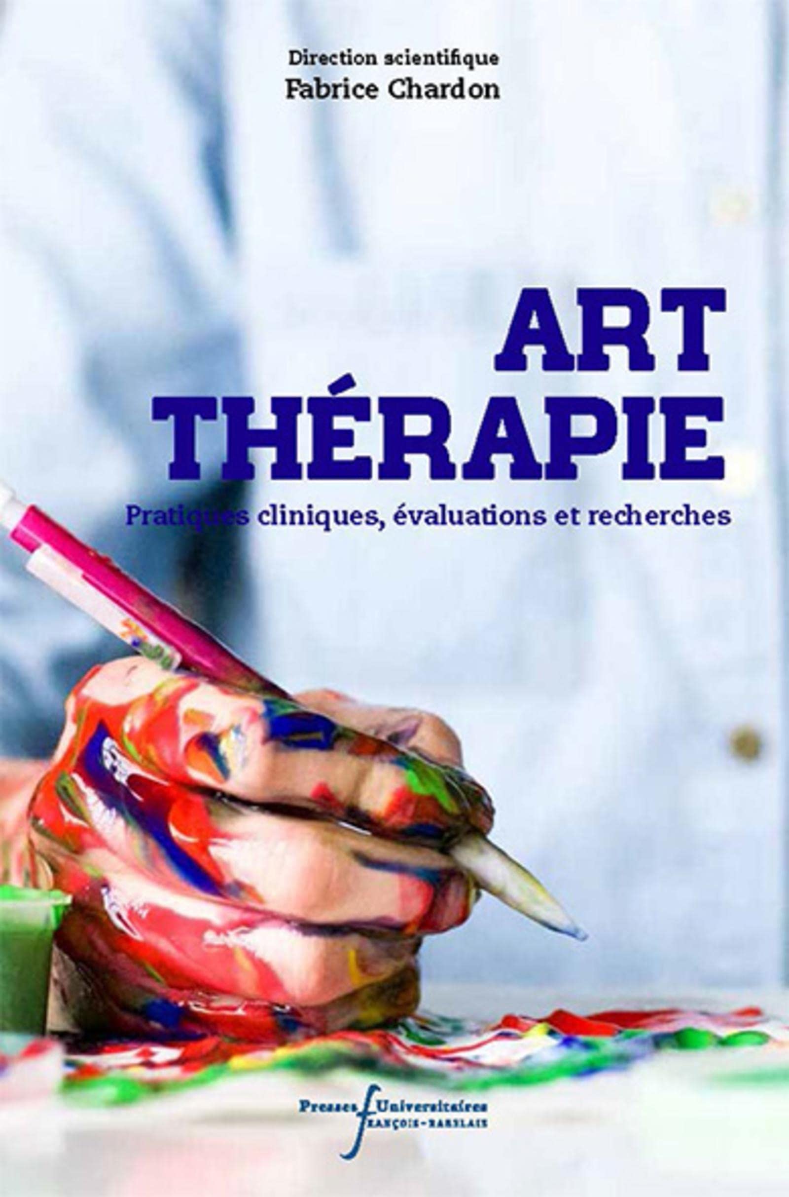 Art-thérapie: Pratiques cliniques, évaluations et recherches Medicine