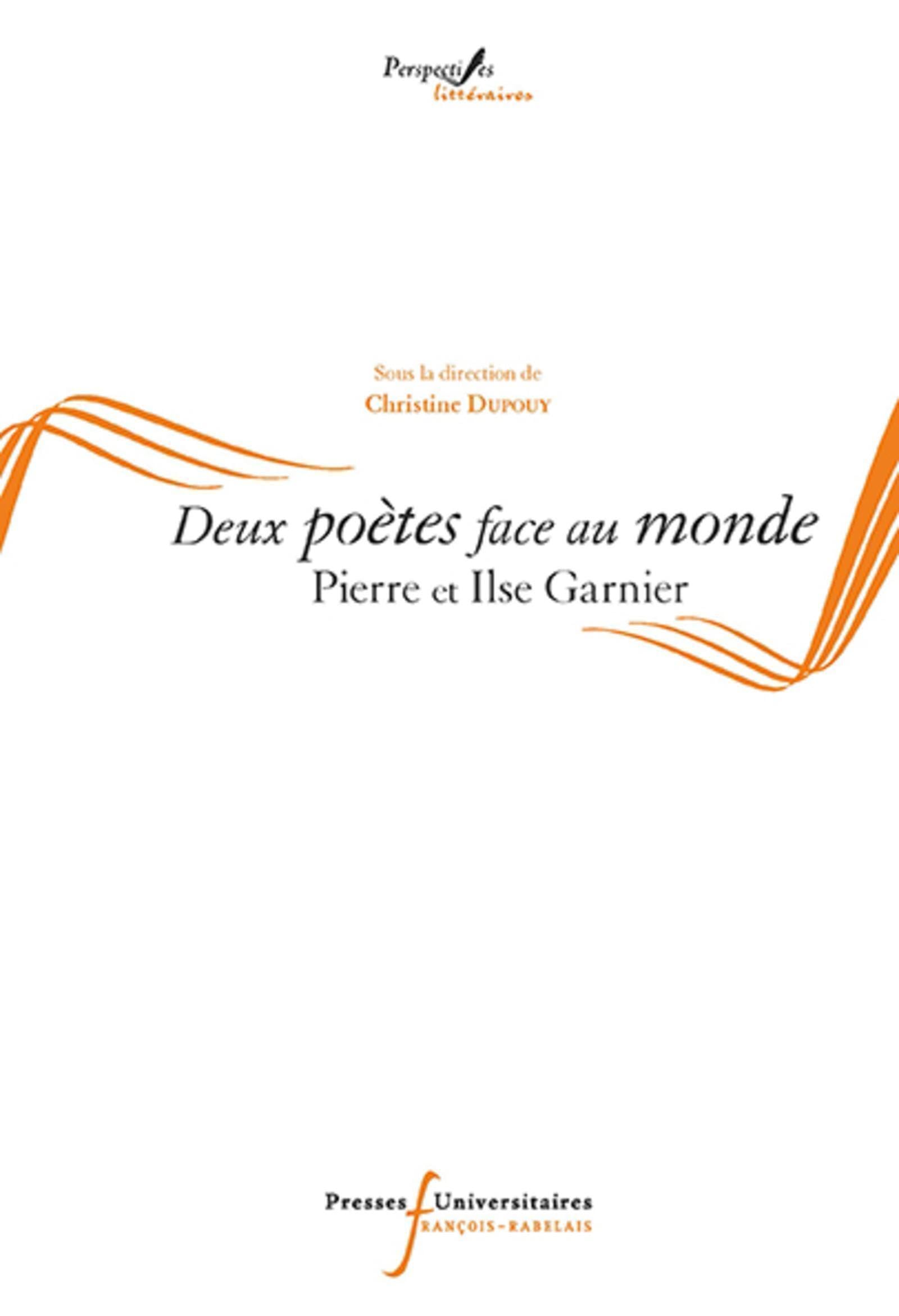 Deux poètes face au monde: Pierre et Ilse Garnier book