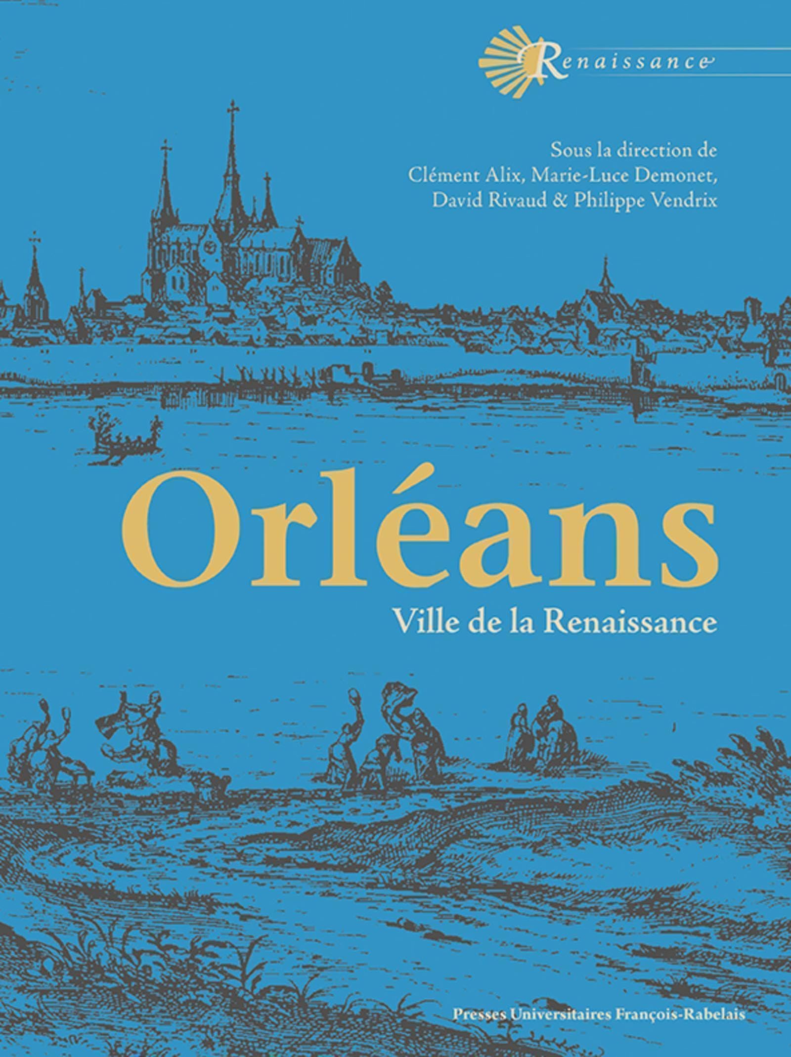 Orléans. Ville de la Renaissance Politics & History