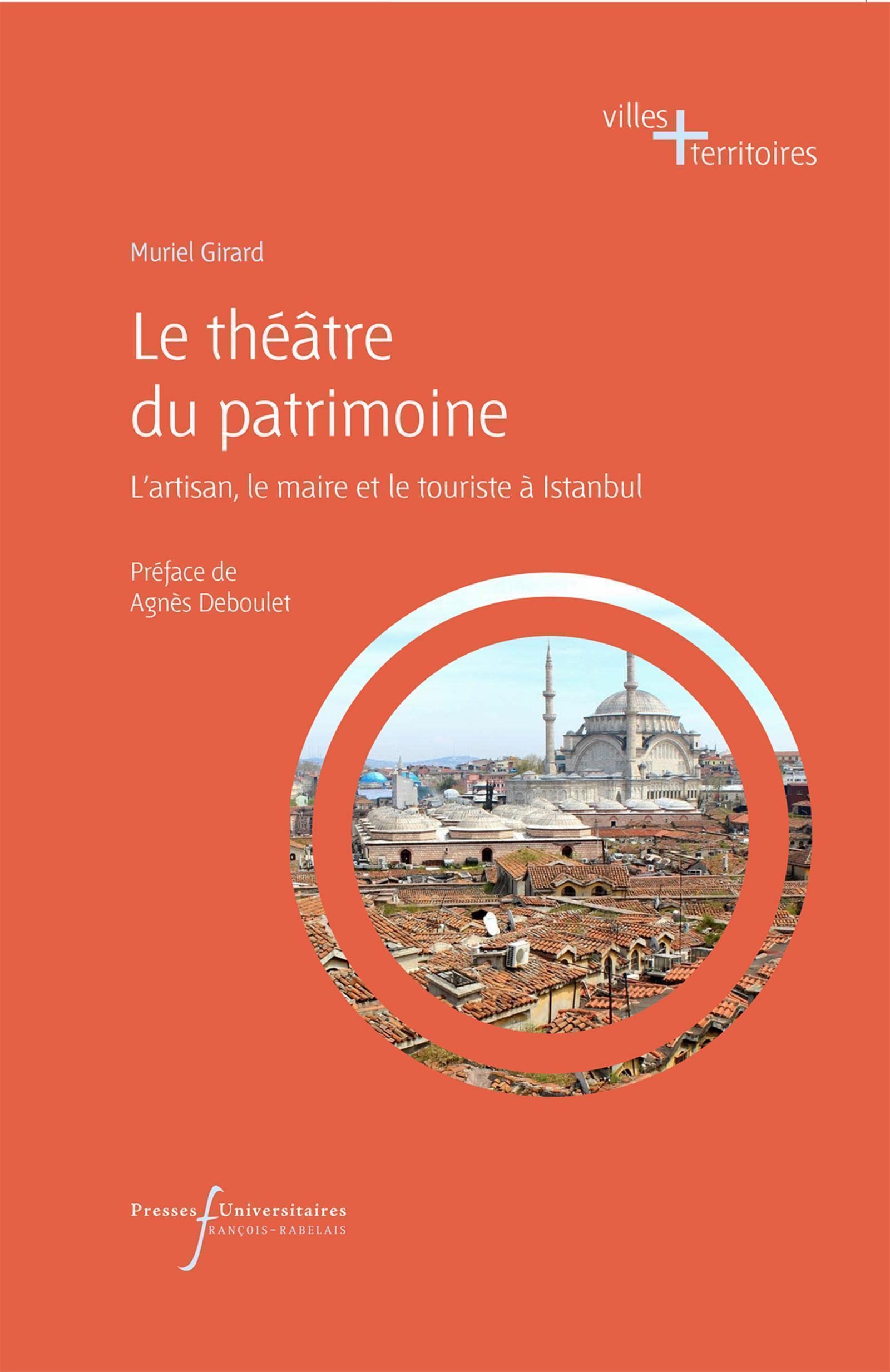 Le théâtre du patrimoine: L'artisan, le maire et le touriste à Istanbul book