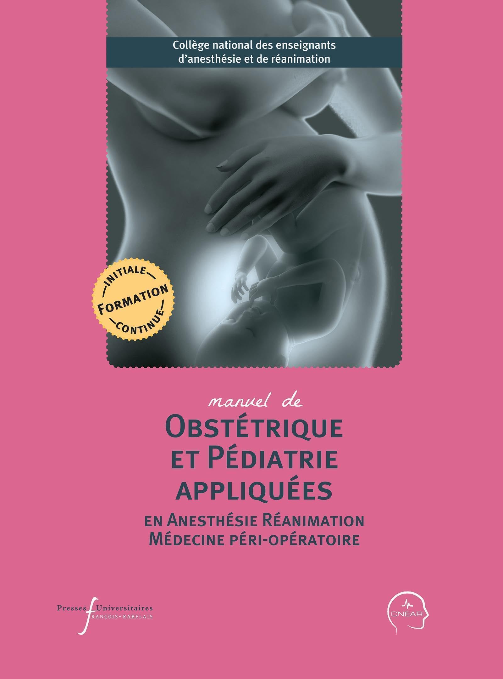 Manuel d'obstétrique et pédiatrie appliquées en anesthésie-réanimation et médecine péri-opératoire Medicine
