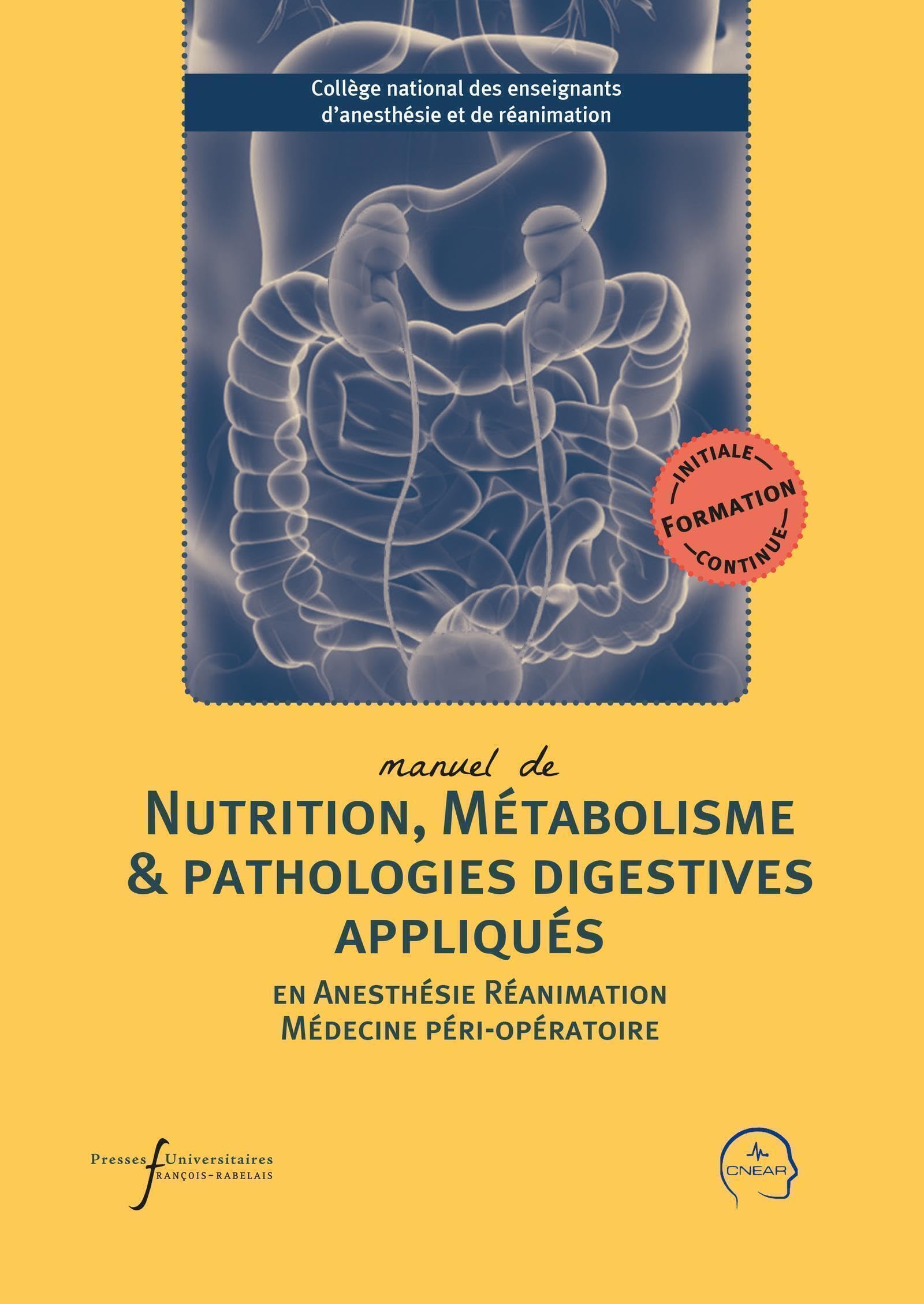 Manuel de nutrition, métabolisme et pathologies digestives appliqués en anesthésie-réanimation et médecine péri-opératoire Medicine
